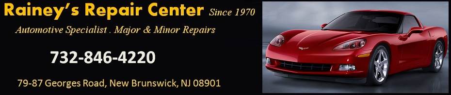 Rainey's Repair Center Since 1970 - Complete Automotive Repair . NJ Inspection:  732-846-4220; 79-87 Georges Road, New Brunswick, NJ 08901
